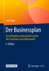 Der Businessplan : Geschaftsplane professionell erstellen  Mit Checklisten und Fallbeispielen - eBook