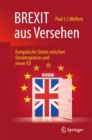 BREXIT aus Versehen : Europaische Union zwischen Desintegration und neuer EU - eBook