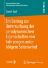 Ein Beitrag zur Untersuchung der aerodynamischen Eigenschaften von Fahrzeugen unter boigem Seitenwind - eBook