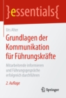 Grundlagen der Kommunikation fur Fuhrungskrafte : Mitarbeitende informieren und Fuhrungsgesprache erfolgreich durchfuhren - eBook