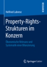 Property-Rights-Strukturen im Konzern : Okonomische Relevanz und Systematik einer Bilanzierung - eBook