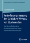 Veranderungsmessung des fachlichen Wissens von Studierenden : Eine Langsschnittanalyse des Wissenserwerbs in einem latenten Mehrebenenmodell - eBook