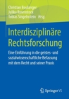 Interdisziplinare Rechtsforschung : Eine Einfuhrung in die geistes- und sozialwissenschaftliche Befassung mit dem Recht und seiner Praxis - eBook