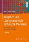 Aufgaben und Losungsmethodik Technische Mechanik : Mit Strategie Losungen systematisch erarbeiten - eBook