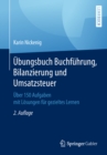 Ubungsbuch Buchfuhrung, Bilanzierung und Umsatzsteuer : Uber 150 Aufgaben mit Losungen fur gezieltes Lernen - eBook