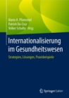 Internationalisierung im Gesundheitswesen : Strategien, Losungen, Praxisbeispiele - eBook