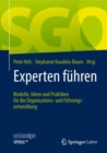 Experten fuhren : Modelle, Ideen und Praktiken fur die Organisations- und Fuhrungsentwicklung - eBook