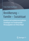 Bevolkerung - Familie - Sozialstaat : Kontexte und sozialwissenschaftliche Grundlagen von Familienpolitik - Herausgegeben von Tilman Mayer - eBook