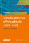 Gebaudeautomation in Wohngebauden (Smart Home) : Eine Analyse der Akzeptanz - eBook