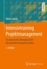 Intensivtraining Projektmanagement : Ein praxisnahes Ubungsbuch fur den gezielten Kompetenzaufbau - eBook