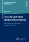 Corporate Governance offentlicher Unternehmen : Einflussfaktoren der kommunalen Steuerung und Kontrolle - eBook