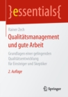 Qualitatsmanagement und gute Arbeit : Grundlagen einer gelingenden Qualitatsentwicklung fur Einsteiger und Skeptiker - eBook
