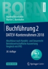Buchfuhrung 2 DATEV-Kontenrahmen 2018 : Abschlusse nach Handels- und Steuerrecht - Betriebswirtschaftliche Auswertung - Vergleich mit IFRS - eBook