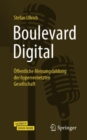 Boulevard Digital : Offentliche Meinungsbildung der hypervernetzten Gesellschaft - eBook