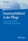 Dauernachtdienst in der Pflege : Grunde fur das Ergreifen, den Verbleib und die Aufgabe - eBook