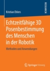 Echtzeitfahige 3D Posenbestimmung des Menschen in der Robotik : Methoden und Anwendungen - eBook