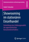 Showrooming im stationaren Einzelhandel : Entwicklung eines Erklarungsmodells des opportunistischen Konsumentenverhaltens - eBook