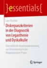 Diskrepanzkriterien in der Diagnostik von Legasthenie und Dyskalkulie : Eine kritische Auseinandersetzung zur Orientierung in der diagnostischen Praxis - eBook