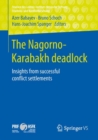 The Nagorno-Karabakh deadlock : Insights from successful conflict settlements - eBook