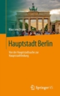 Hauptstadt Berlin : Von der Hauptstadtsuche zur Hauptstadtfindung - eBook