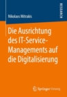 Die Ausrichtung des IT-Service-Managements auf die Digitalisierung - eBook