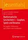 Mathematische Geschichten I - Graphen, Spiele und Beweise : Fur begabte Schulerinnen und Schuler in der Grundschule - eBook