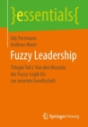 Fuzzy Leadership : Trilogie Teil I: Von den Wurzeln der Fuzzy-Logik bis zur smarten Gesellschaft - eBook