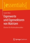 Eigenwerte und Eigenvektoren von Matrizen : Klartext fur Nichtmathematiker - eBook