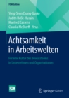 Achtsamkeit in Arbeitswelten : Fur eine Kultur des Bewusstseins in Unternehmen und Organisationen - eBook