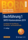Buchfuhrung 1 DATEV-Kontenrahmen 2019 : Grundlagen der Buchfuhrung fur Industrie- und Handelsbetriebe - eBook
