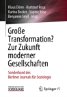 Groe Transformation? Zur Zukunft moderner Gesellschaften : Sonderband des Berliner Journals fur Soziologie - eBook