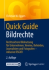 Quick Guide Bildrechte : Rechtssichere Bildnutzung fur Unternehmen, Vereine, Behorden, Journalisten und Fotografen - inklusive DSGVO - eBook