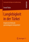 Langlebigkeit in der Turkei : Empirische Befunde gerontologisch interpretiert - eBook