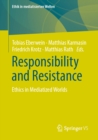 Responsibility and Resistance : Ethics in Mediatized Worlds - eBook