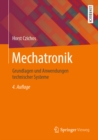 Mechatronik : Grundlagen und Anwendungen technischer Systeme - eBook