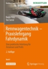 Rennwagentechnik - Praxislehrgang Fahrdynamik : Eine praktische Anleitung fur Amateure und Profis - eBook