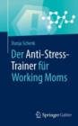Der Anti-Stress-Trainer fur Working Moms - eBook