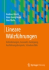 Lineare Walzfuhrungen : Anforderungen, Auswahl, Auslegung, Ausfuhrungsbeispiele, Schadensfalle - eBook