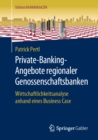 Private-Banking-Angebote regionaler Genossenschaftsbanken : Wirtschaftlichkeitsanalyse anhand eines Business Case - eBook