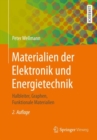 Materialien der Elektronik und Energietechnik : Halbleiter, Graphen, Funktionale Materialien - eBook