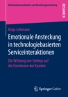 Emotionale Ansteckung in technologiebasierten Serviceinteraktionen : Die Wirkung von Smileys auf die Emotionen der Kunden - eBook