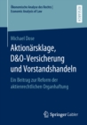 Aktionarsklage, D&O-Versicherung und Vorstandshandeln : Ein Beitrag zur Reform der aktienrechtlichen Organhaftung - eBook