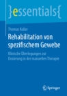 Rehabilitation von spezifischem Gewebe : Klinische Uberlegungen zur Dosierung in der manuellen Therapie - eBook