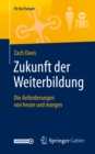 Zukunft der Weiterbildung : Die Anforderungen von heute und morgen - eBook