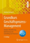 Grundkurs Geschaftsprozess-Management : Analyse, Modellierung, Optimierung und Controlling von Prozessen - eBook