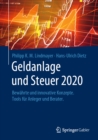 Geldanlage und Steuer 2020 : Bewahrte und innovative Konzepte. Tools fur Anleger und Berater. - eBook