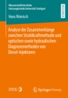Analyse der Zusammenhange zwischen Strahlkraftmethode und optischen sowie hydraulischen Diagnosemethoden von Diesel-Injektoren - eBook