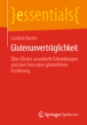 Glutenunvertraglichkeit : Uber Gluten-assoziierte Erkrankungen und den Sinn einer glutenfreien Ernahrung - eBook