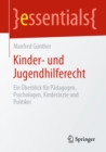 Kinder- und Jugendhilferecht : Ein Uberblick fur Padagogen, Psychologen, Kinderarzte und Politiker - eBook