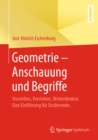 Geometrie - Anschauung und Begriffe : Vorstellen, Verstehen, Weiterdenken. Eine Einfuhrung fur Studierende. - eBook